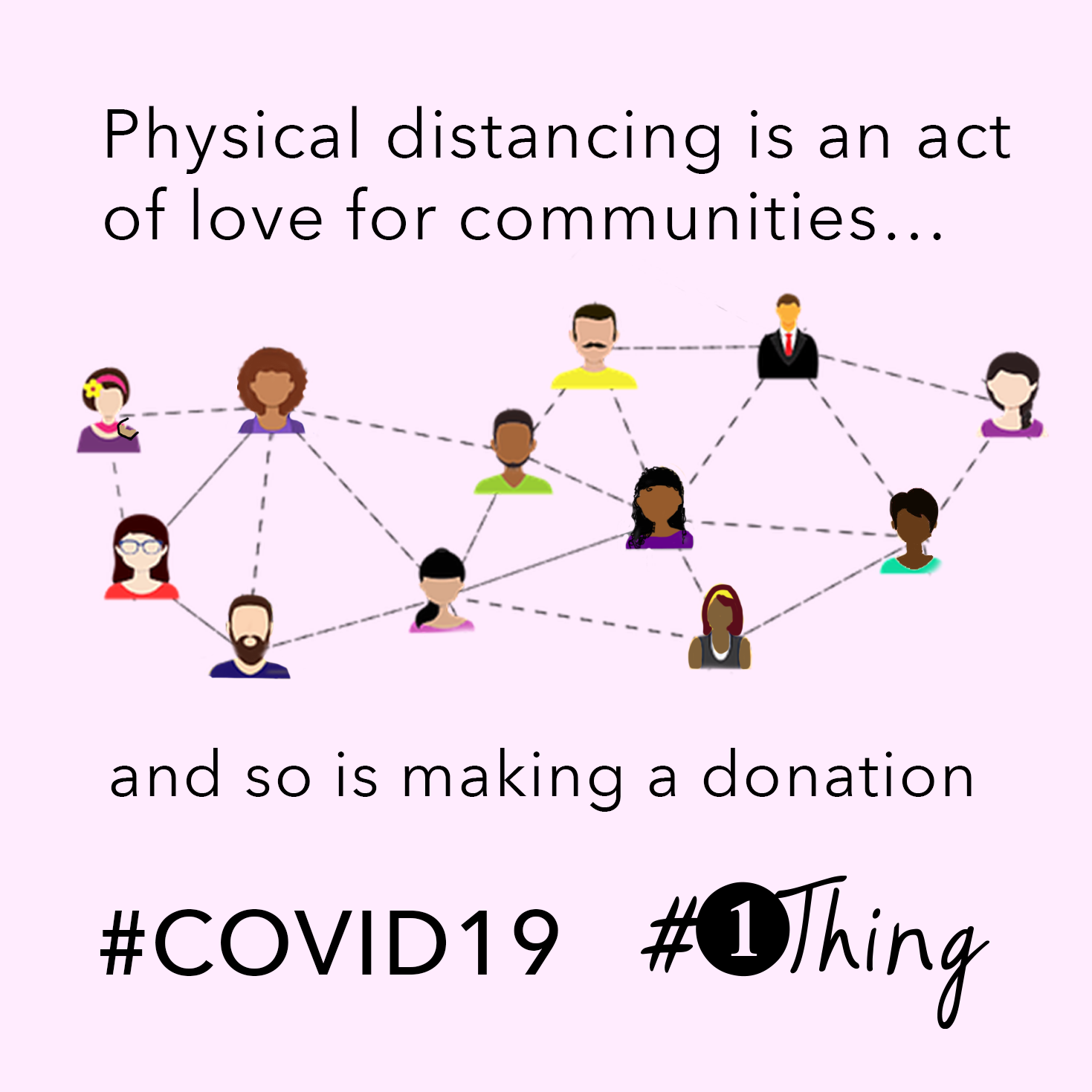 physical distancing is an act of love for communities...and so is making a donation.