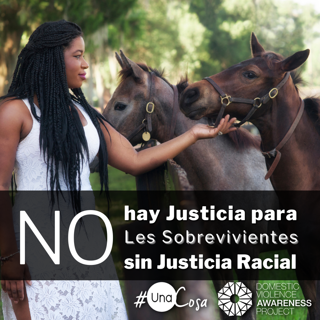 ​  No Survivor Justice without Racial Justice text in spanish overtop of an image of a woman petting a horse