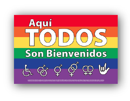 Poster reading "Aquí Todos Son Bienvenidos" above symbols a wheelchare accessiblity symbol, gender expression & identity symbols & peace sign language handon top of a red, orange, yello, green, blue, purple rainbow