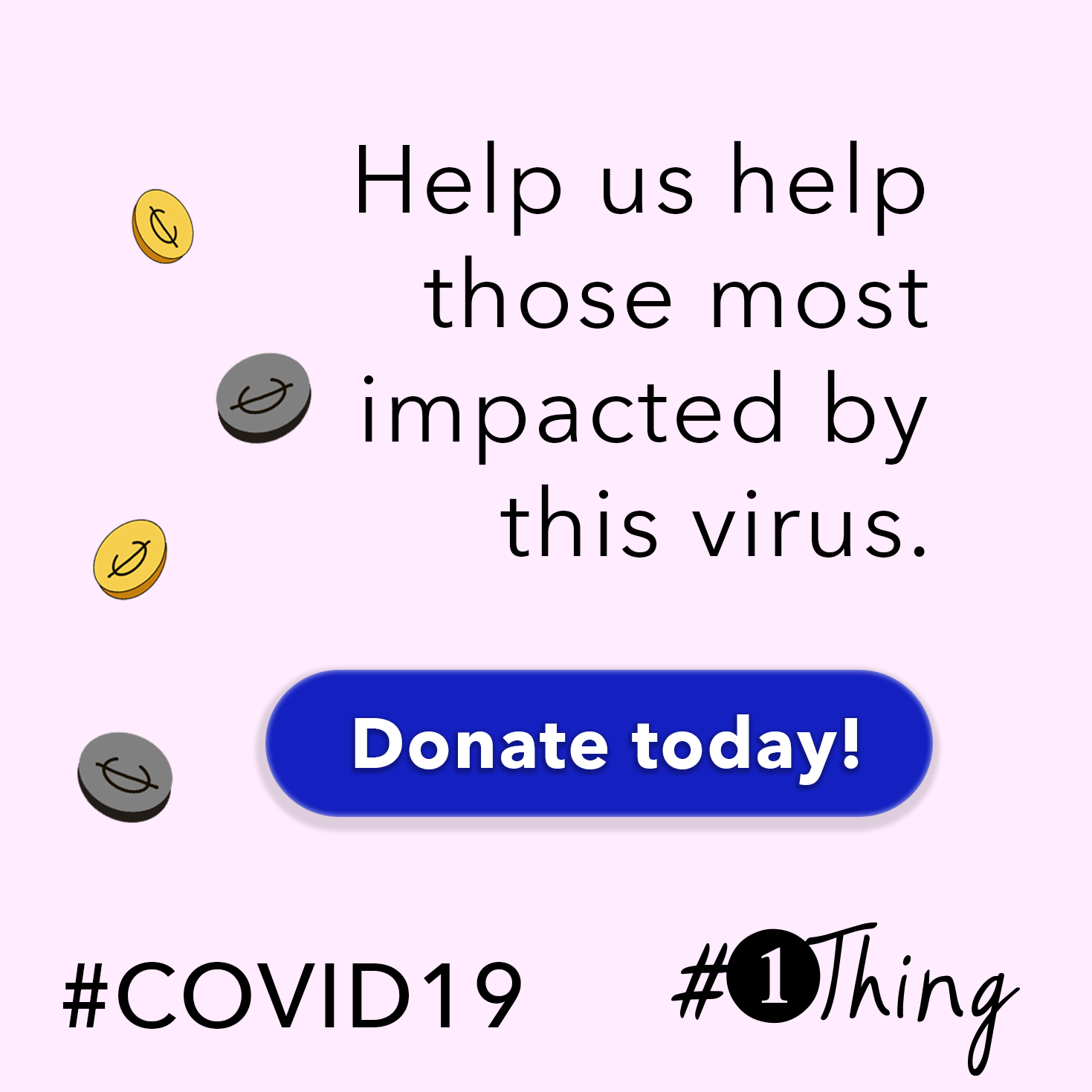 Help us help those most impacted by the virus.
