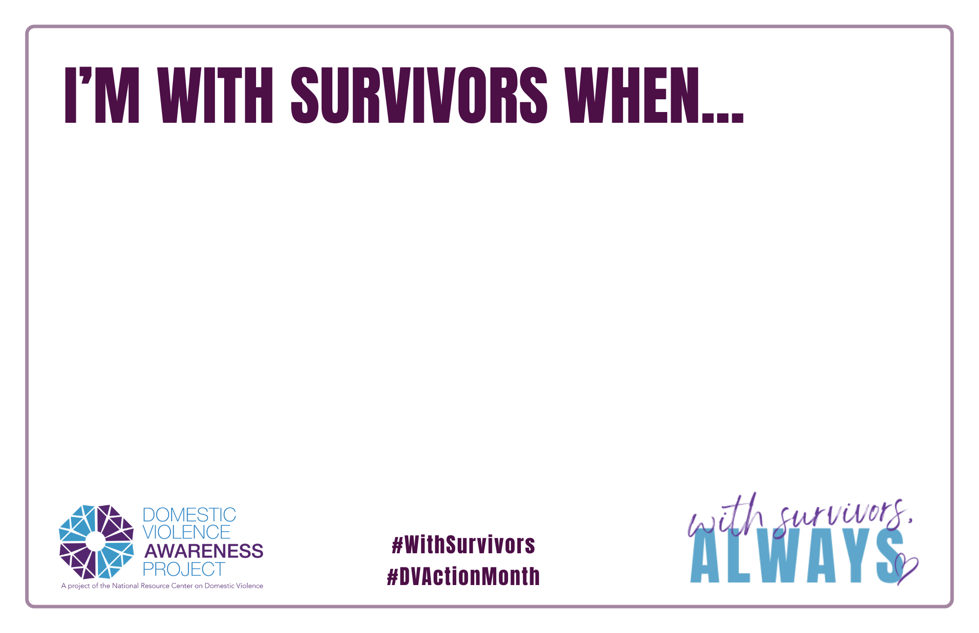 I'm with survivors when...